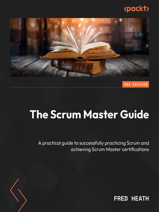 Title details for The Scrum Master Guide by Fred Heath - Available